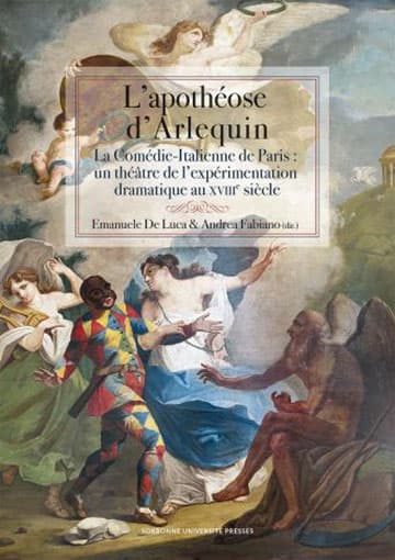 L'APOTHÉOSE D'ARLEQUIN. La Comédie-Italienne de Paris : un théâtre de l’expérimentation dramatique au ⅩⅤⅠⅠⅠᵉ siècle - Copertina