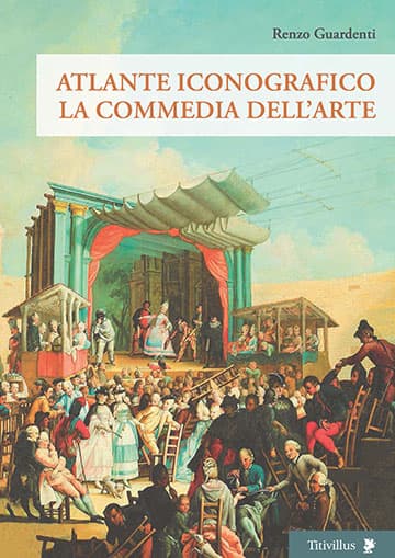 Guardenti R., Atlante iconografico. La commedia dell'arte. - Copertina