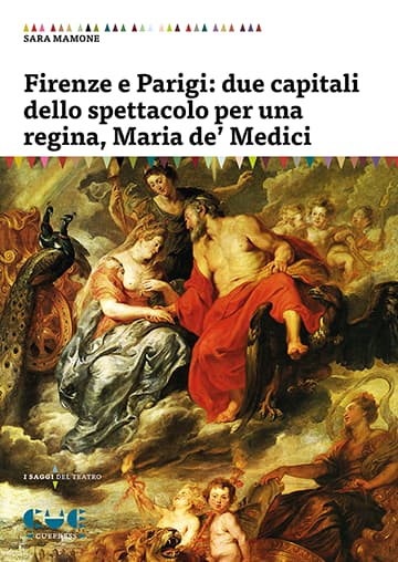 Mamone S., Firenze e Parigi: due capitali dello spettacolo per una regina, Maria de' Medici - copertina